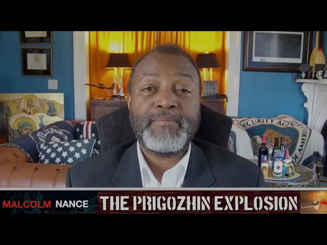 The Prigozhin Explosion - Who Killed Vladimir Putin’s Biggest Threat? Malcolm Nance Dives Deep
