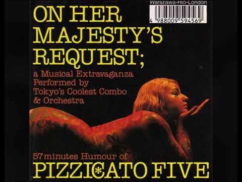 Pizzicato Five - On Her Majesty’s Request 1989