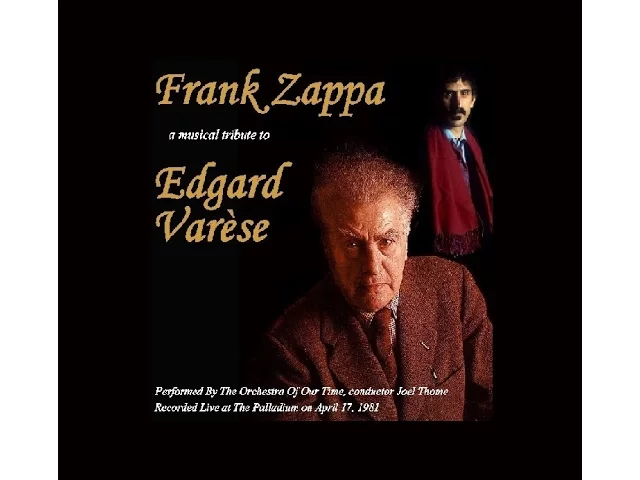 FRANK ZAPPA a musical tribute to EDGARD VARESE