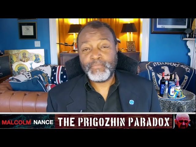 Malcolm Nance’s Black Man Spy Prigozhin Paradox